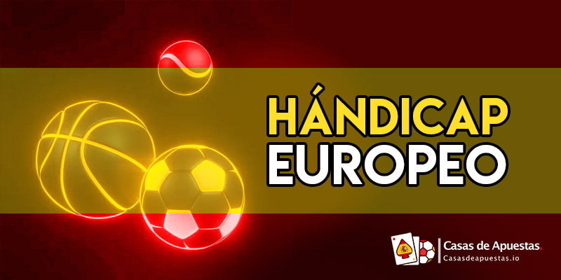 Mejores Casas de Apuestas con Hándicap Europeo en España