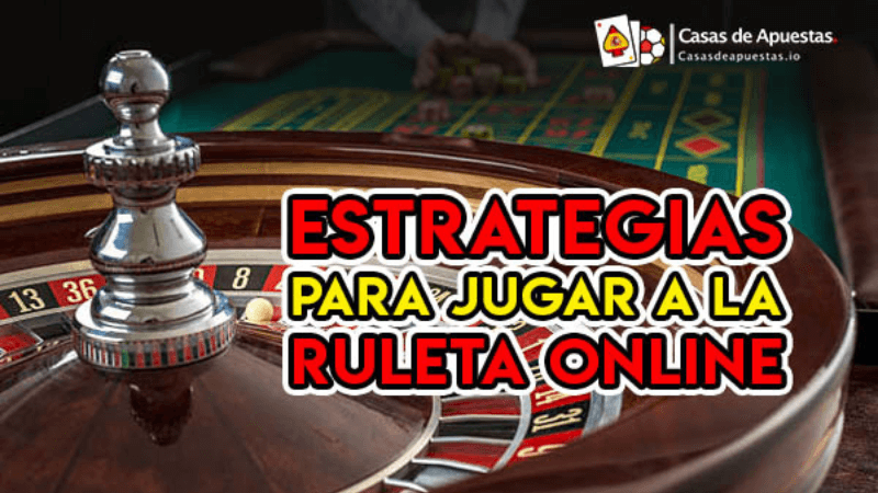 Estrategias para jugar a la Ruleta