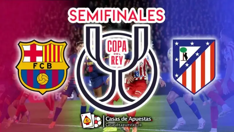 Semifinales Copa del Rey Barcelona - Atlético