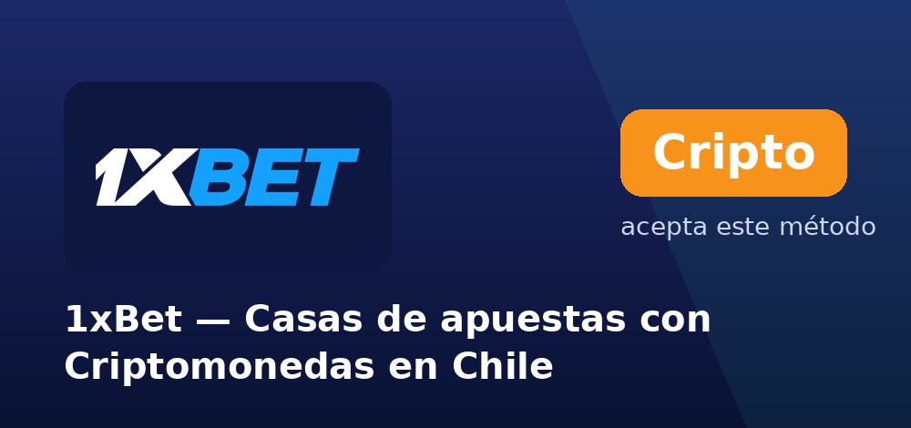 1xBet - Casas de apuestas con criptomonedas en Chile