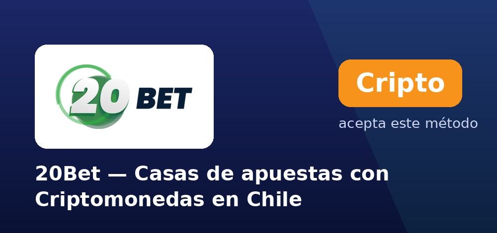 20Bet - Casas de apuestas con criptomonedas en Chile