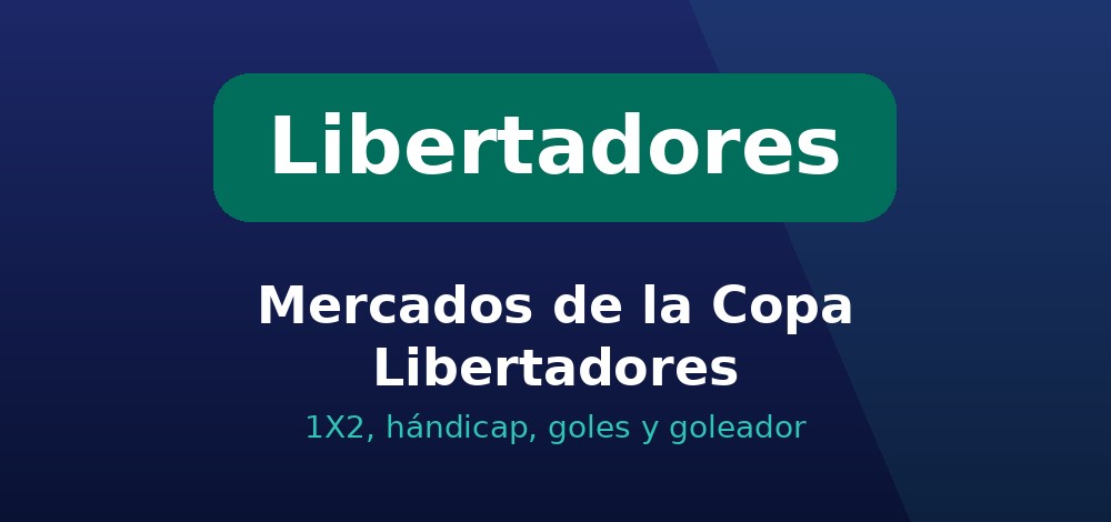 Mercados de apuestas de la Copa Libertadores en Chile