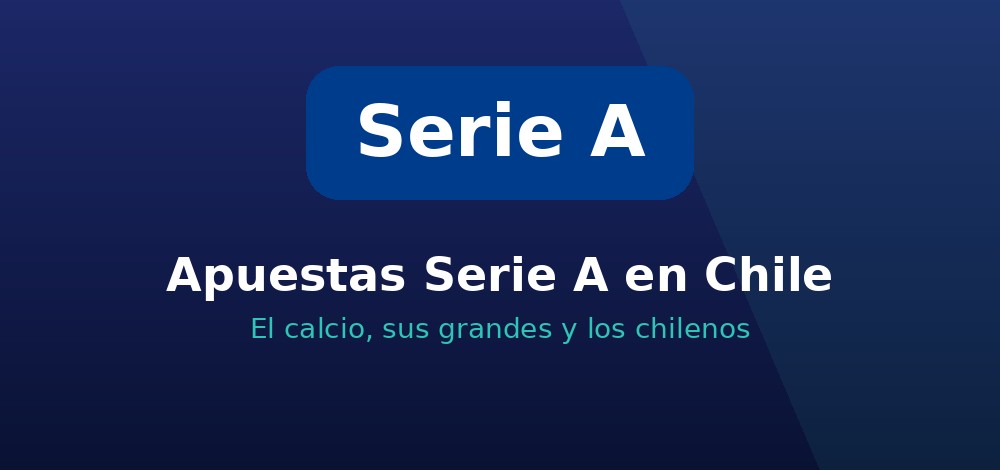 Apuestas de Serie A en Chile