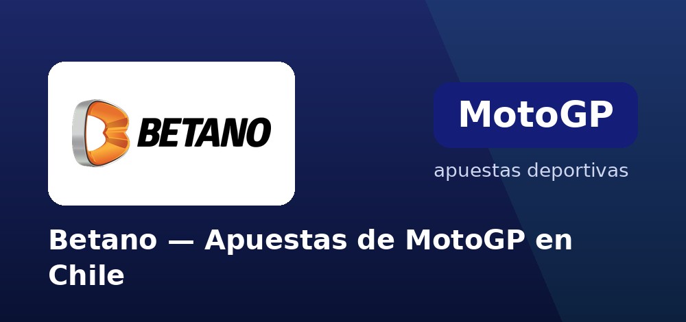 Apuestas al campeonato del Mundial de MotoGP en Betano desde Chile