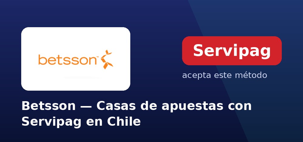 Betsson - Casas de apuestas con Servipag en Chile