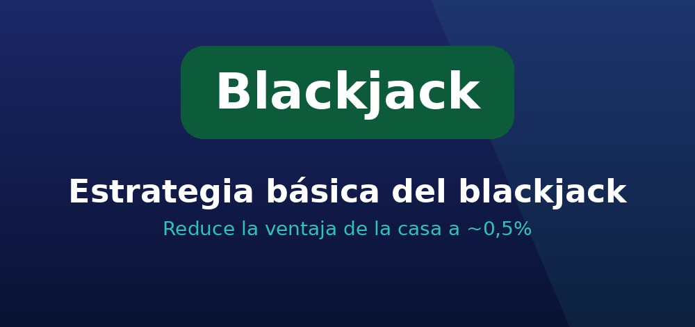 Tabla de estrategia básica del blackjack para jugar en Chile
