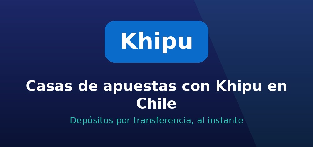 Casas de apuestas con Khipu en Chile