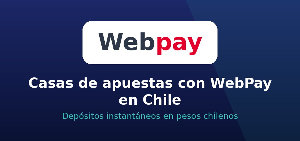 Casas de apuestas con WebPay en Chile
