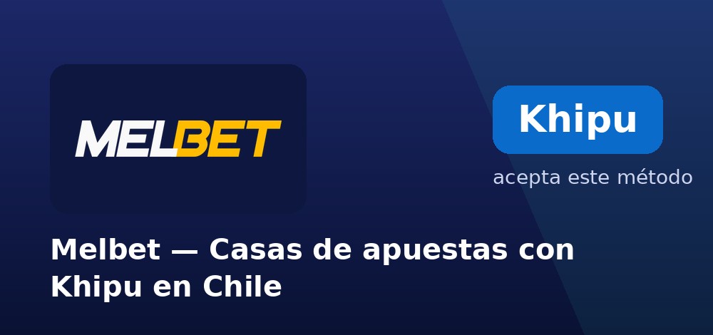 Melbet - Casas de apuestas con Khipu en Chile