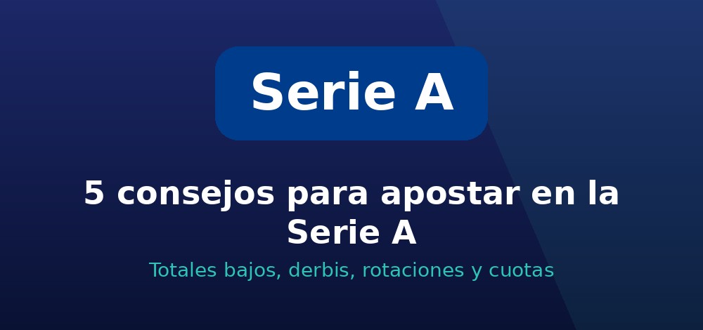Consejos para apostar en la Serie A en Chile