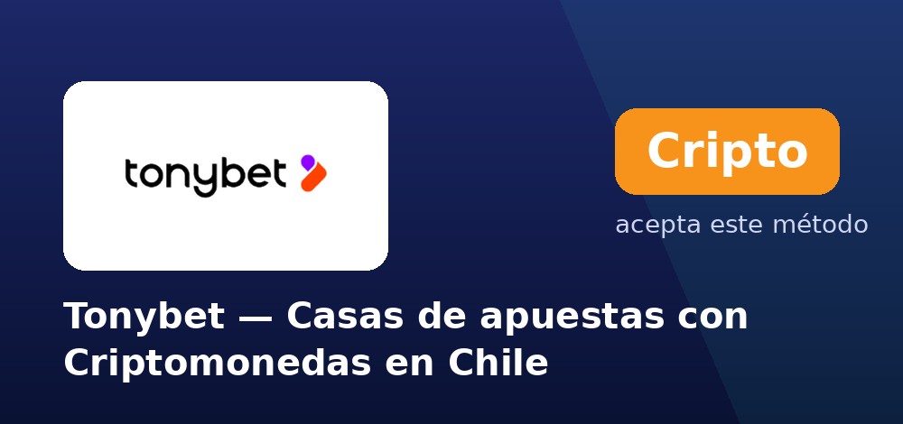 Tonybet - Casas de apuestas con criptomonedas en Chile