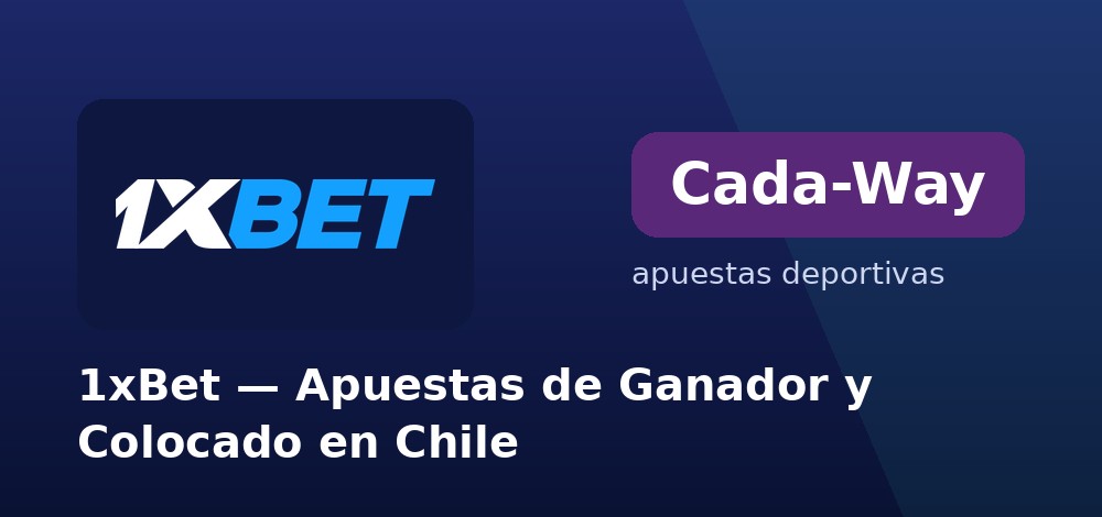 Apuestas each-way de ganador y colocado en 1xBet desde Chile