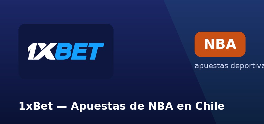 Apuestas NBA con más de 100 mercados por partido en 1xBet desde Chile