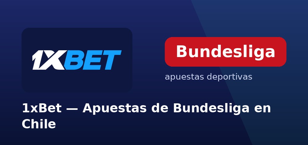 Mercados de apuestas de la Bundesliga en 1xBet desde Chile