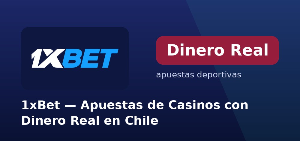 Catálogo de juegos con dinero real de 1xBet desde Chile