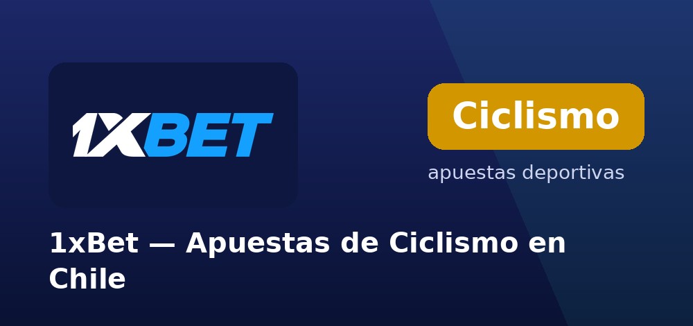 Apuestas al ganador del Tour de Francia en 1xBet desde Chile