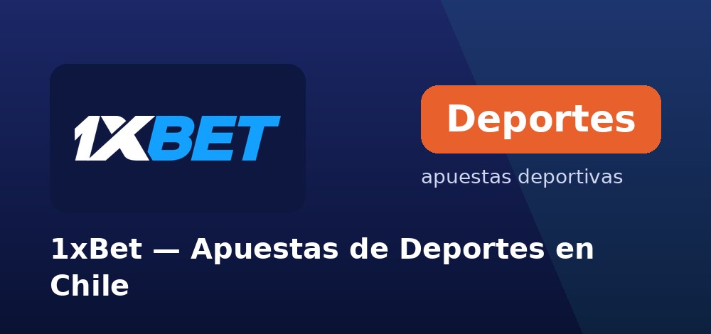 1xBet — Apuestas deportivas en Chile
