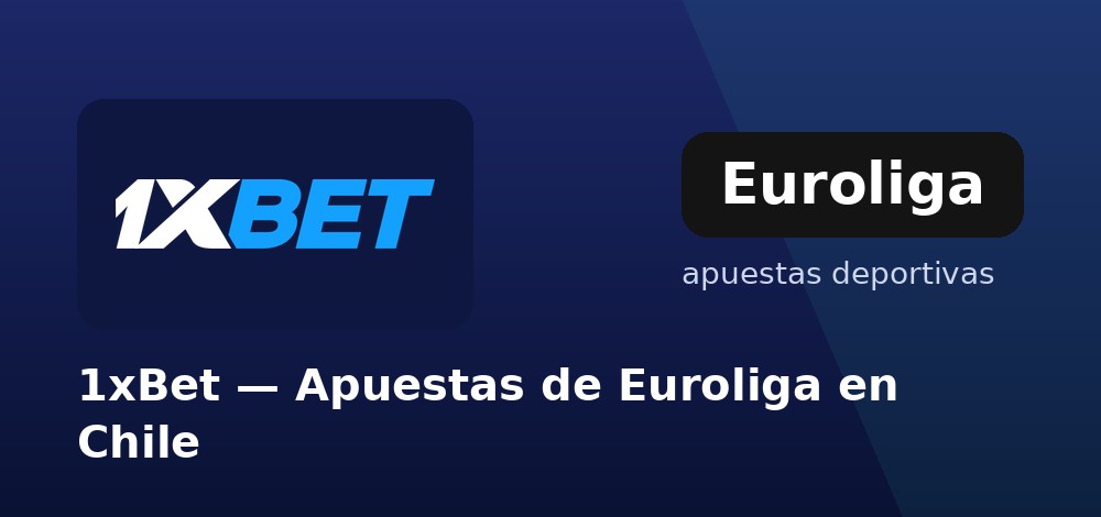 Apuestas al ganador de la Euroliga en 1xBet desde Chile