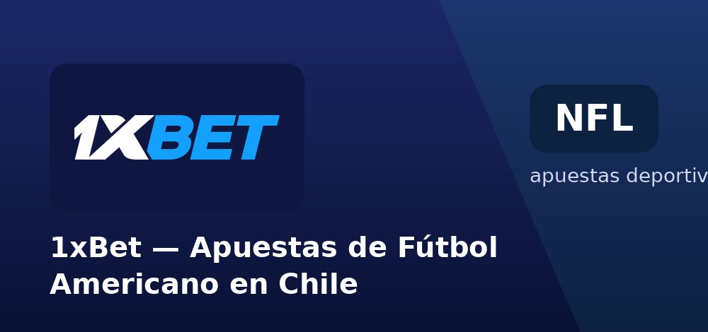 Apuestas a la NFL y al Super Bowl en 1xBet desde Chile