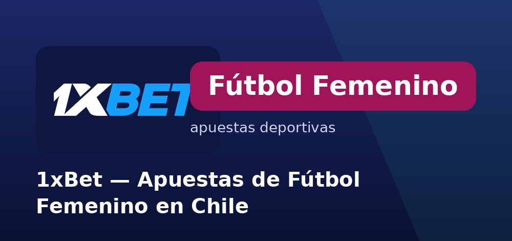 Apuestas a la UEFA Women's Champions League en 1xBet desde Chile