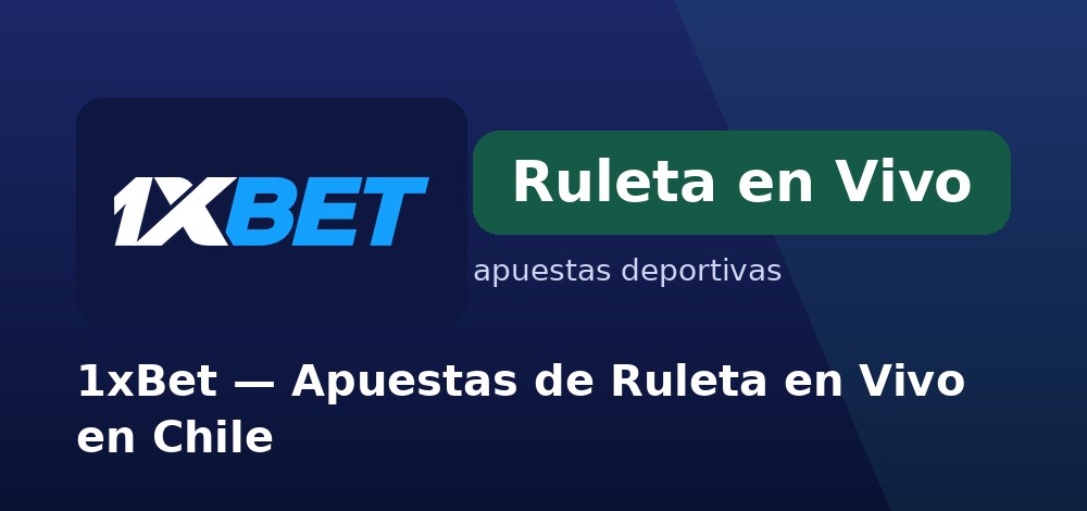 Sala de ruleta en vivo de 1xBet desde Chile