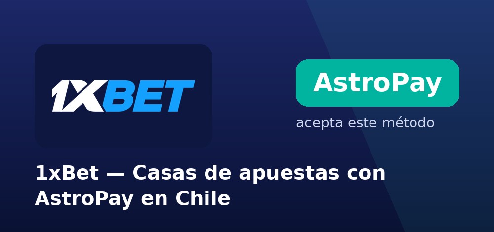1xBet - Casas de apuestas con AstroPay en Chile