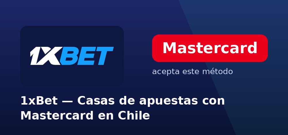 1xBet - Casas de apuestas con Mastercard en Chile