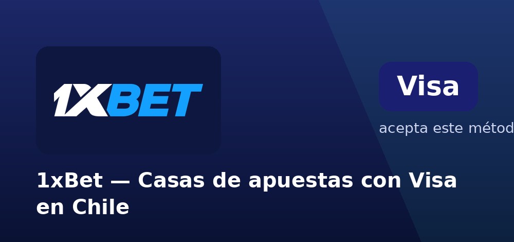 1xBet - Casas de apuestas con Visa en Chile