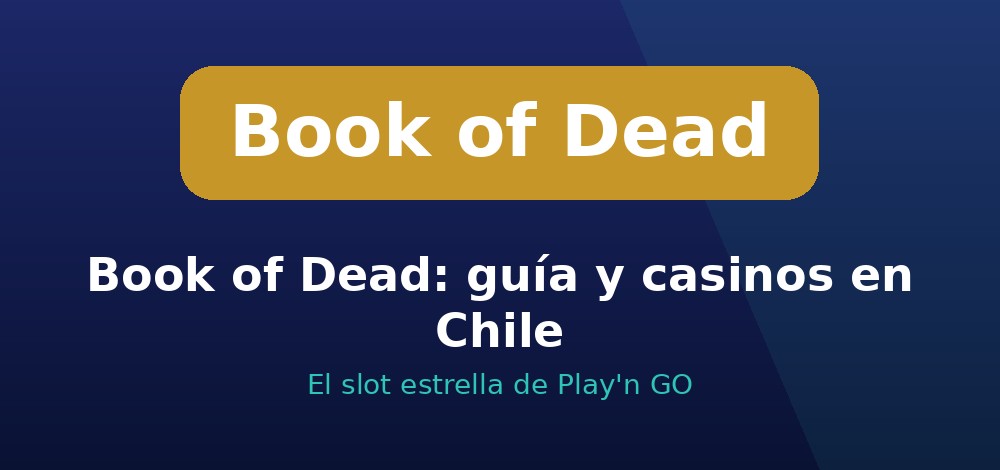 Apuestas de Book of Dead en Chile