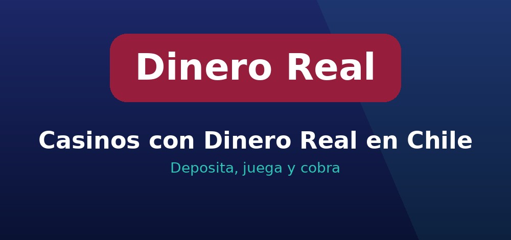 Apuestas de Casinos con Dinero Real en Chile