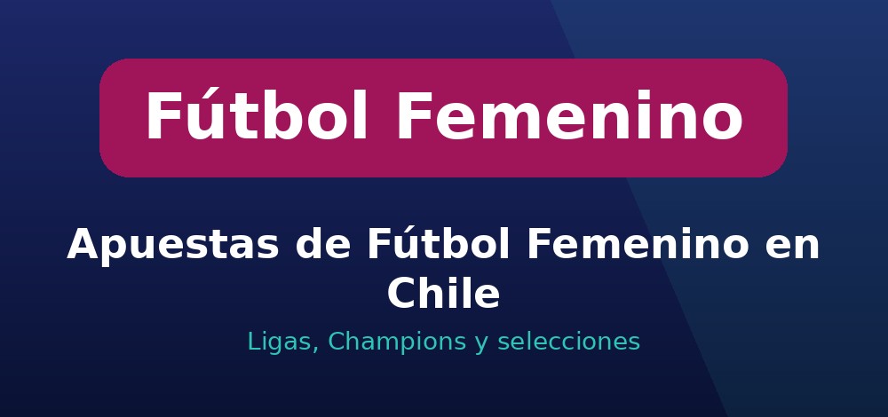 Apuestas de Fútbol Femenino en Chile