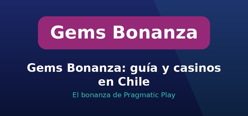 Apuestas de Gems Bonanza en Chile
