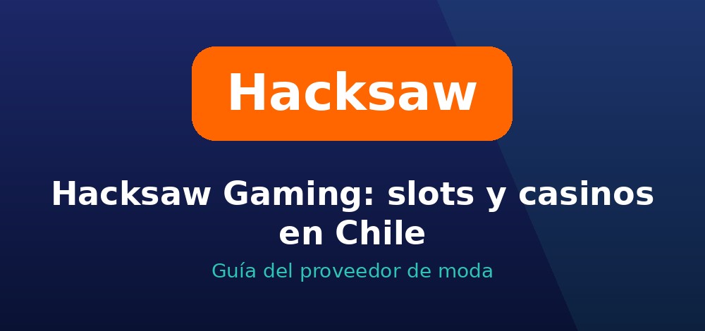 Apuestas de Hacksaw en Chile