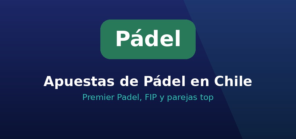 Apuestas de Pádel en Chile