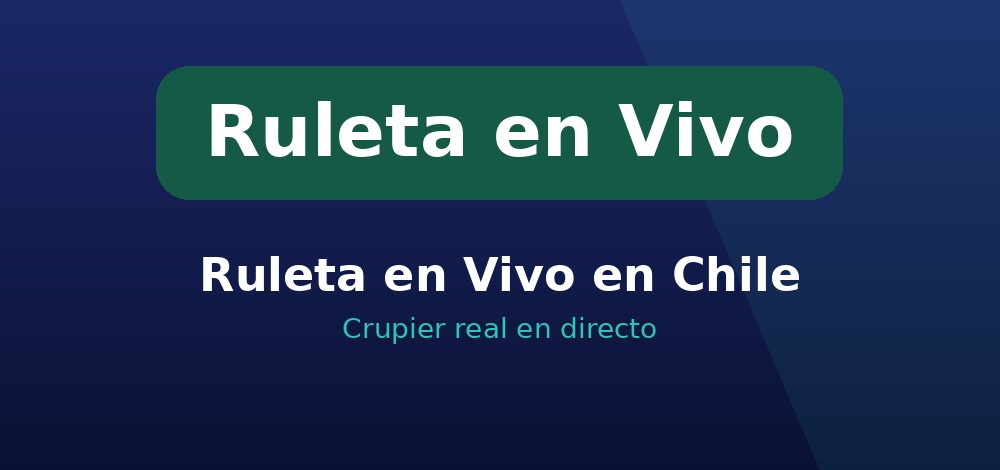 Apuestas de Ruleta en Vivo en Chile