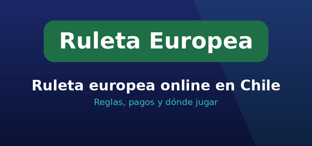 Apuestas de Ruleta Europea en Chile