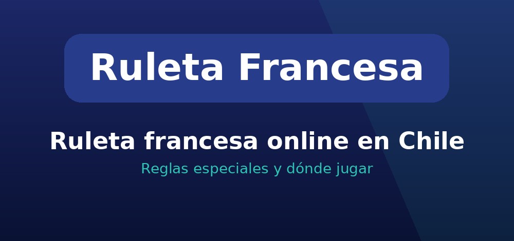 Apuestas de Ruleta Francesa en Chile