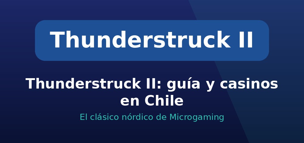 Apuestas de Thunderstruck II en Chile