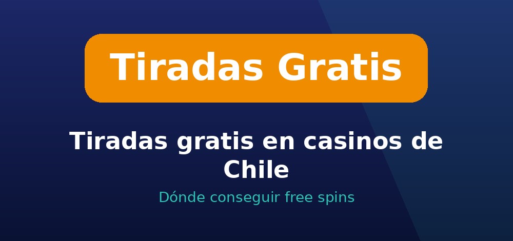 Apuestas de Tiradas Gratis en Chile