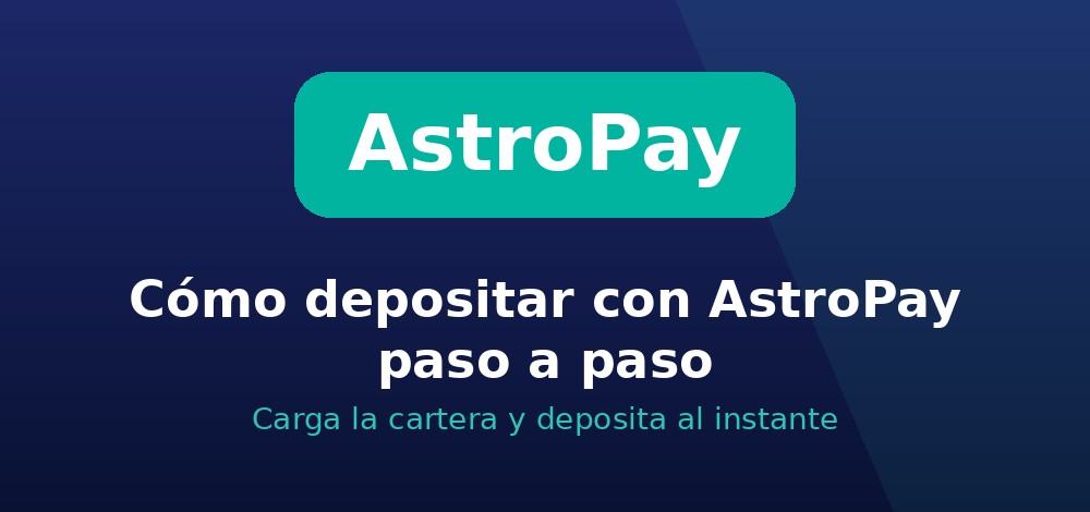 Cómo depositar con AstroPay paso a paso en casas de apuestas de Chile