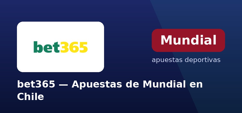 Apuestas al campeón del Mundial 2026 en bet365 desde Chile
