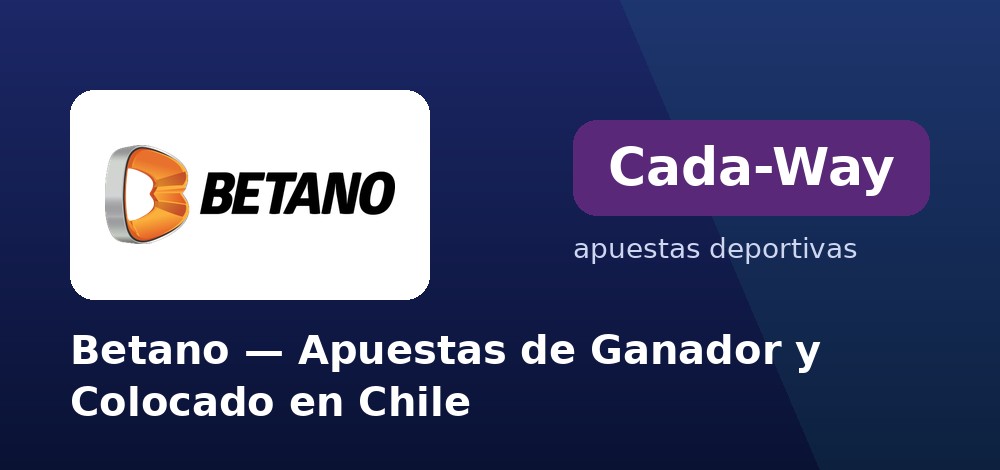 Apuestas de ganador y colocado en vivo en Betano desde Chile