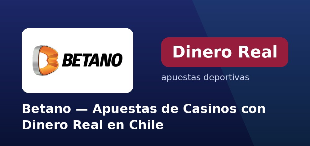 Depósitos y retiros locales en CLP para jugar con dinero real en Betano desde Chile