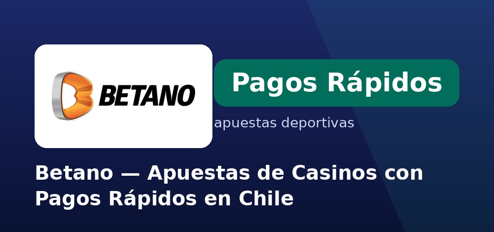 Pagos locales en pesos chilenos y buen soporte en Betano desde Chile