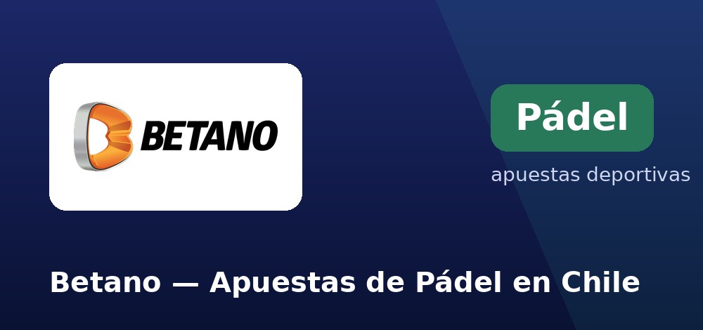 Apuestas de pádel en vivo en Betano desde Chile