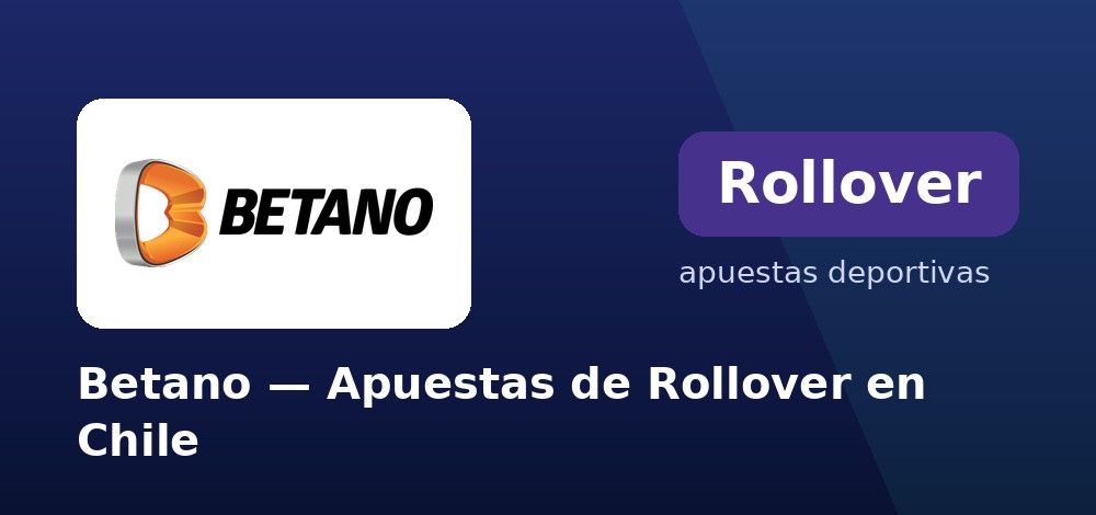 Promociones y requisitos de apuesta en Betano desde Chile