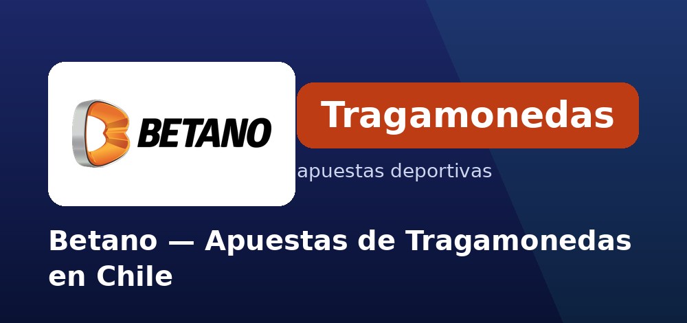 Tragamonedas con jackpot y torneos en Betano desde Chile