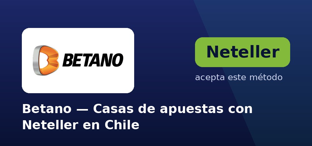 Betano - Casas de apuestas con Neteller en Chile