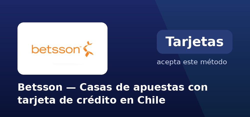 Betsson - Casas de apuestas con tarjeta de crédito en Chile