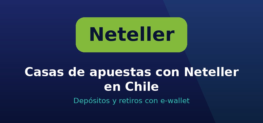 Casas de apuestas con Neteller en Chile